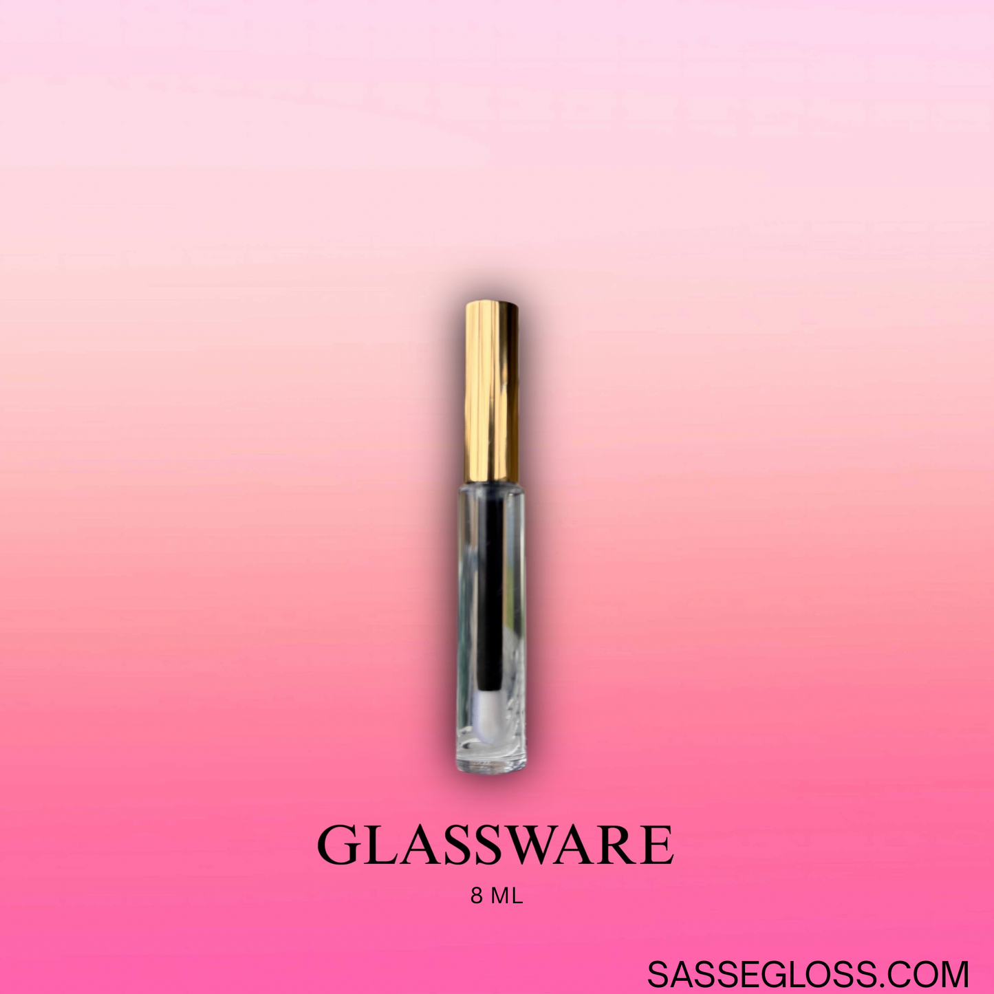 “GLASSWARE” GLOSS